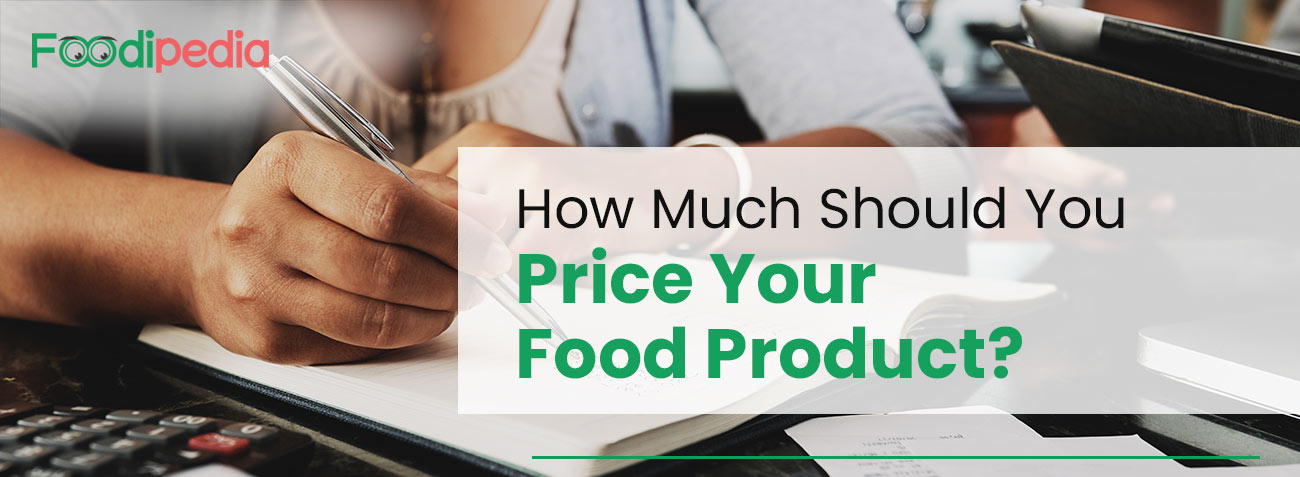 How Much Should You Price Your Food Product